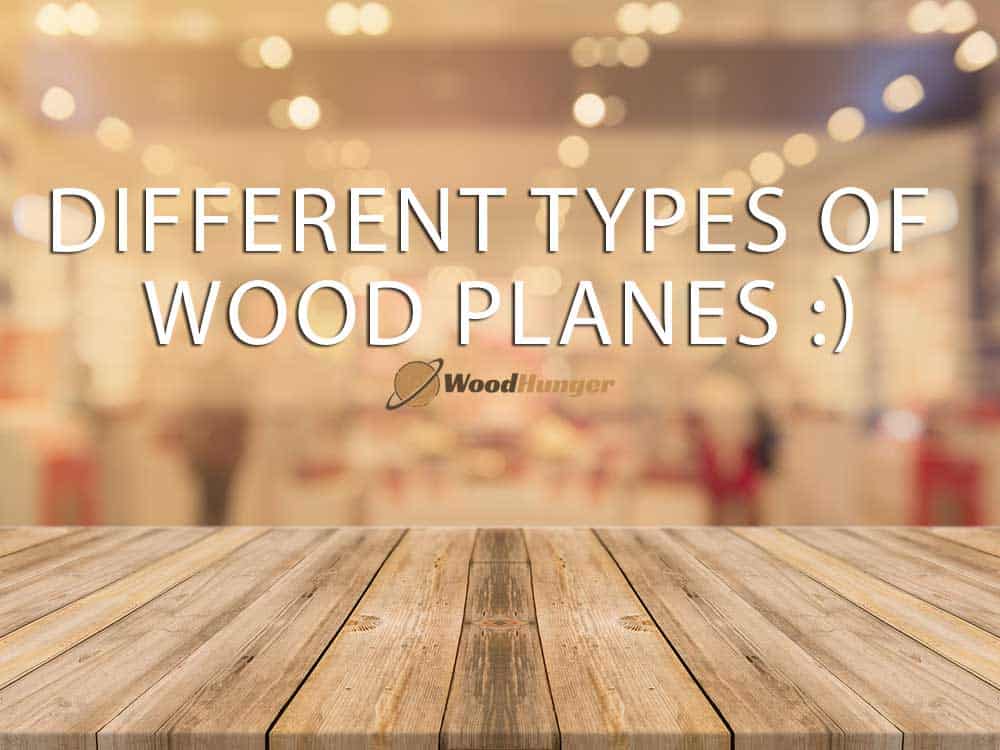 different types of wood planes